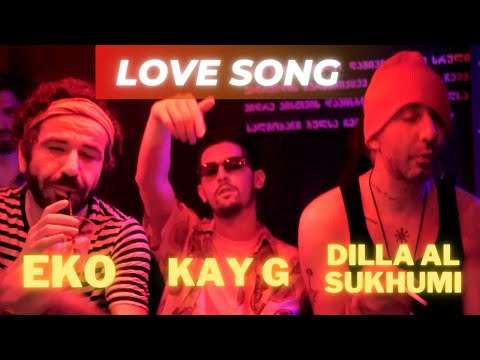 Dilla Al Sukhumi / Erekle Deisadze / Kay G - Love Song (Official Music Video)